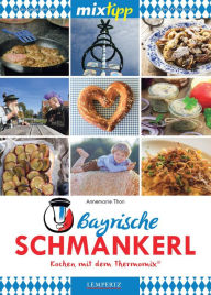 Title: MIXtipp Bayrische Schmankerl: Kochen mit dem Thermomix TM5 und TM31, Author: Antje Watermann