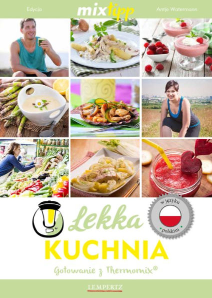 MIXtipp Lekka Kuchnia (polskim): Gotowanie z Thermomix TM5 und TM31