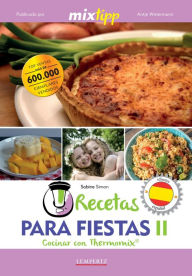 Title: MIXtipp: Recetas para fiestas II (español): cocinar con Thermomix TM 5® & TM 31®, Author: Sabine Simon