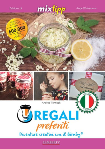 MIXtipp: Regali preferiti (italiano): Diventare creativi con il Bimby®