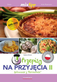 Title: MIXtipp Przepisy na Przyjecia II (polskim): Gotowanie z Thermomix® TM5® und TM31®, Author: Sabine Simon