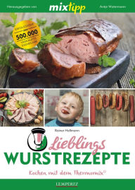 Title: MIXtipp Lieblings-Wurstrezepte: Kochen mit dem Thermomix, Author: Rainer Hellmann
