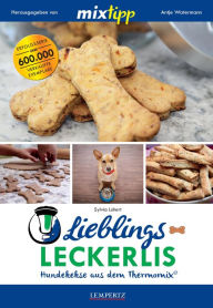 Title: MIXtipp Lieblings-Leckerlis: Hundekekse aus dem Thermomix® TM5 und TM31, Author: Sylvia Lühert