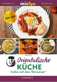 Title: MIXtipp Orientalische Küche: Kochen mit dem Thermomix®, Author: Britta König