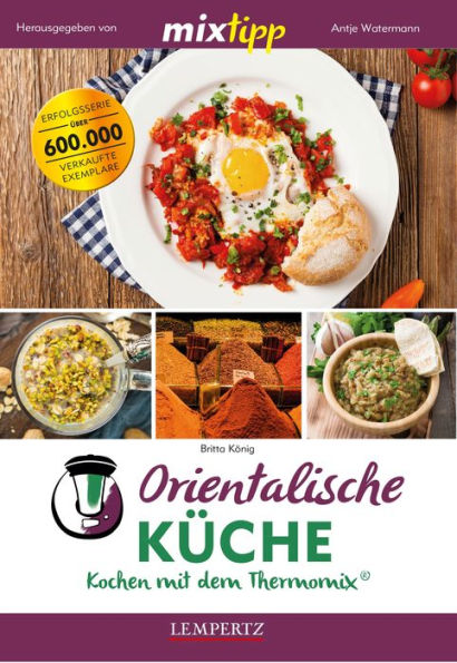 MIXtipp Orientalische Küche: Kochen mit dem Thermomix®