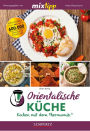 MIXtipp Orientalische Küche: Kochen mit dem Thermomix®