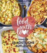 Title: Herzfeld: 33 köstliche Aufläufe: Ofenglück-Kochen mit dem Thermomix®, Author: Manuela Herzfeld