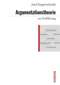 Title: Argumentationstheorie zur Einführung, Author: Josef Kopperschmidt