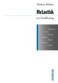 Title: Metaethik zur Einführung, Author: Markus Rüther