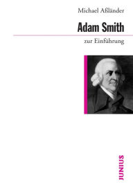 Title: Adam Smith zur Einführung, Author: Michael Aßländer
