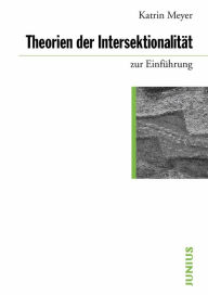 Title: Theorien der Intersektionalität zur Einführung, Author: Katrin Meyer