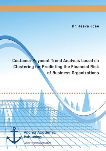 Customer Payment Trend Analysis based on Clustering for Predicting the Financial Risk of Business Organizations