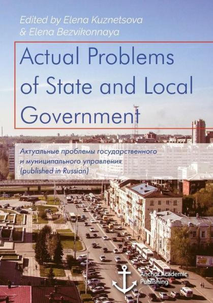 Actual Problems of State and Local Government.: (published in Russian)