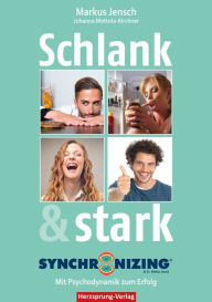 Title: Schlank & stark - Synchronizing: Mit Psychodynamik zum Erfolg, Author: Judith Vernant