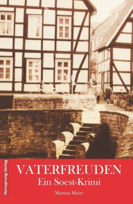 Title: Vaterfreuden - Ein Soest-Krimi, Author: Martina Meier