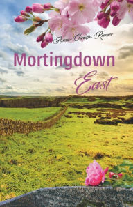 Title: Mortingdown East, Author: Anna-Christin Riemer