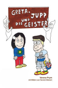 Title: Greta, Jupp und die Geister, Author: Verena Prym