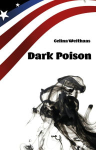 Title: Dark Poison, Author: Celine Weithaas