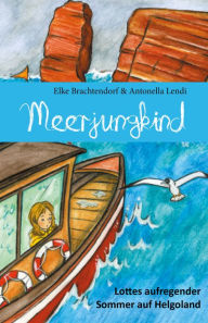 Title: Meerjungkind: Lottes aufregender Sommer auf Helgoland, Author: Elke Brachtendorf