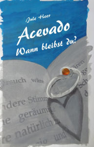 Title: Acevado - Wann bleibst du?, Author: Jule Heer