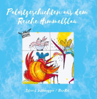 Title: Palastgeschichten aus dem Reiche Himmelblau, Author: Silvia L. Lüftenegger