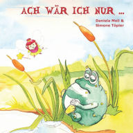 Title: Ach wär ich nur ..., Author: Simone Tïpler