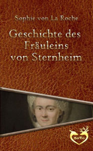 Title: Geschichte des Fräuleins von Sternheim, Author: Sophie Von La Roche