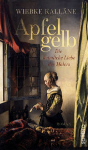 Title: Apfelgelb: Die heimliche Liebe des Malers, Author: Wiebke Kalläne