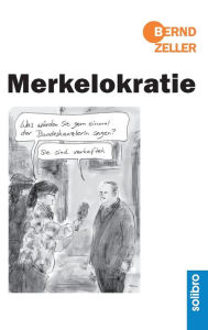 Title: Merkelokratie, Author: Bernd Zeller