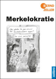 Title: Merkelokratie, Author: Bernd Zeller