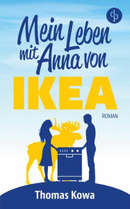 Title: Mein Leben mit Anna von IKEA: Humor, Author: Thomas Kowa