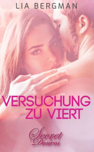 Title: Versuchung zu viert (Erotik), Author: Lia Bergman