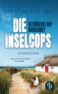 Title: BetrÃ¯Â¿Â½gerei auf Norderney Ein Nordsee Krimi, Author: Christian Hofbauer