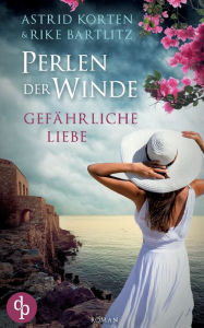 Title: Gefährliche Liebe, Author: Astrid Korten