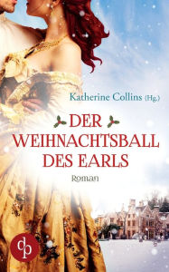 Title: Der Weihnachtsball des Earls, Author: Katherine Collins