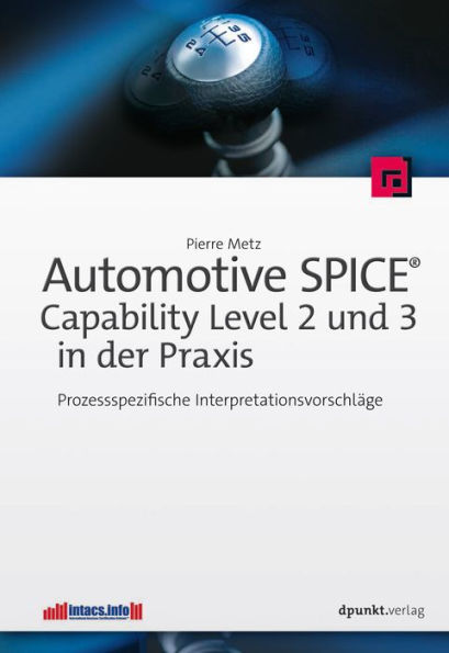 Automotive SPICE® - Capability Level 2 und 3 in der Praxis: Prozessspezifische Interpretationsvorschläge