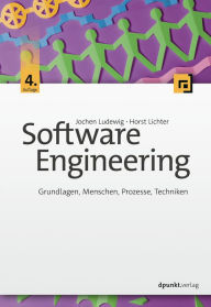 Title: Software Engineering: Grundlagen, Menschen, Prozesse, Techniken, Author: Jochen Ludewig