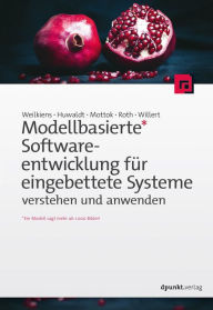 Title: Modellbasierte Softwareentwicklung für eingebettete Systeme verstehen und anwenden, Author: Tim Weilkiens