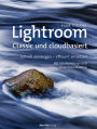 Lightroom - Classic und cloudbasiert: Schnell einsteigen - effizient einsetzen Mit 120 Workshops und Download-Material