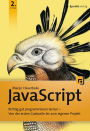JavaScript: Richtig gut programmieren lernen - Von der ersten Codezeile bis zum eigenen Projekt