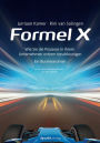 Formel X: Wie Sie die Prozesse in Ihrem Unternehmen extrem beschleunigen - ein Businessroman