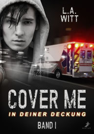 Title: Cover me 1: In deiner Deckung, Author: L.A. Witt
