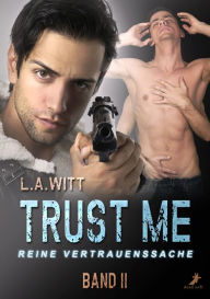 Title: Trust me - reine Vertrauenssache, Author: L.A. Witt