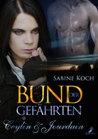 Title: Bund der Gefährten: Ceylin & Jourdain, Author: Sabine Koch