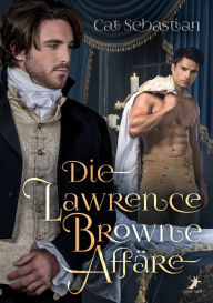 Title: Die Lawrence Browne Affäre, Author: Cat Sebastian