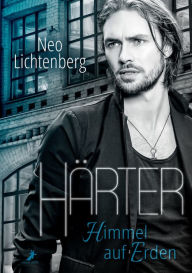 Title: Härter - Himmel auf Erden, Author: Neo Lichtenberg