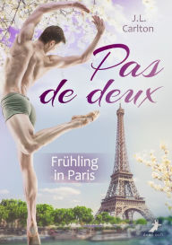 Title: Pas de deux - Frühling in Paris, Author: J.L. Carlton