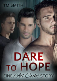 Title: Dare to Hope: Eine All Cocks Story, Author: TM Smith