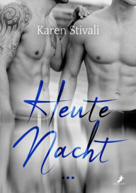 Title: Heute Nacht ..., Author: Karen Stivali