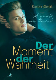 Title: Der Moment der Wahrheit: Moments of Time 2, Author: Karen Stivali